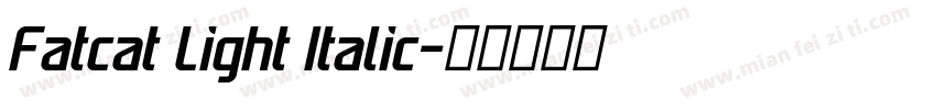 Fatcat Light Italic字体转换